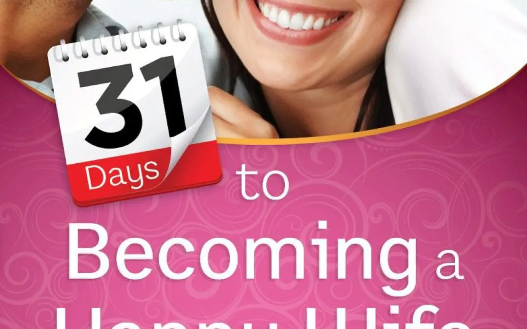 Book Giveaway:  31 Days to Becoming a Happy Wife