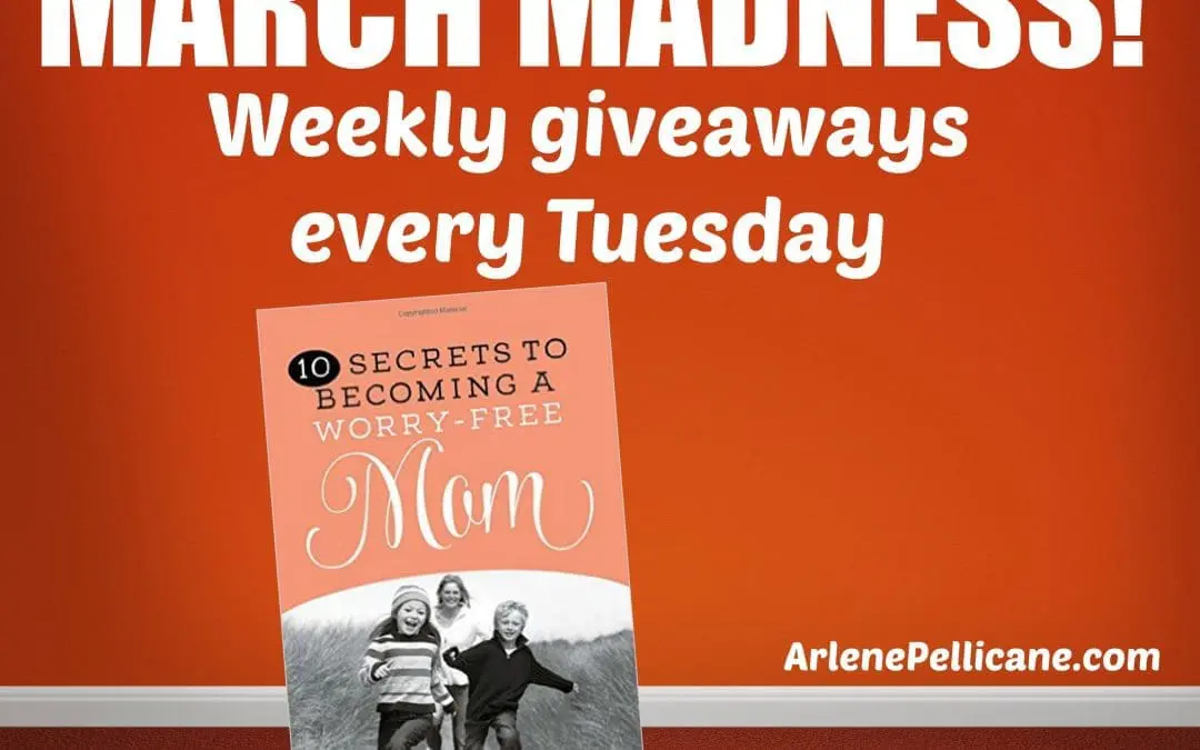 March Madness Book Giveaway: 10 Secrets to Becoming a Worry-Free Mom