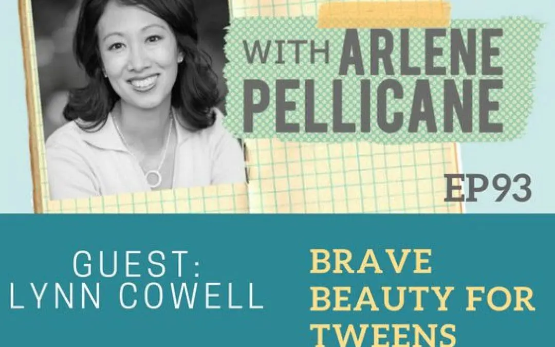Podcast:  Brave Beauty for Tweens with Lynn Cowell