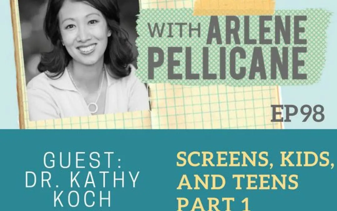 Podcast:  Dr. Kathy Koch on Screens, Kids, and Teens Part 1