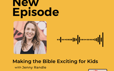 Podcast: Jenny Randle – Making the Bible Exciting for Kids