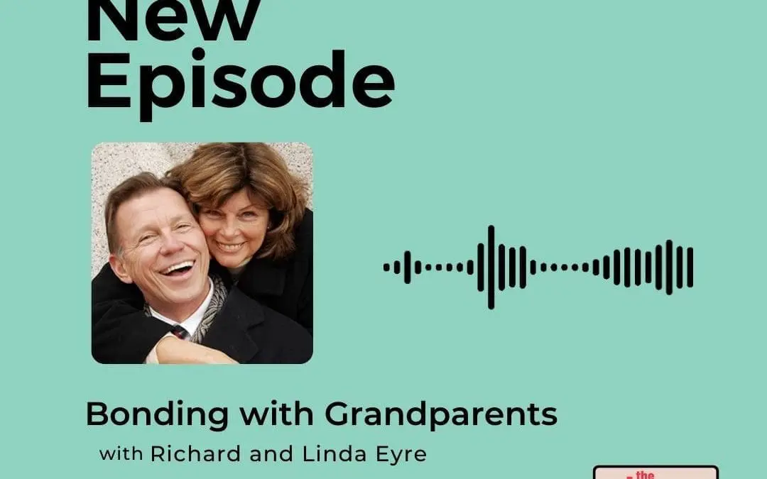 Podcast: Richard and Linda Eyre – Building Bonds with Grandparents