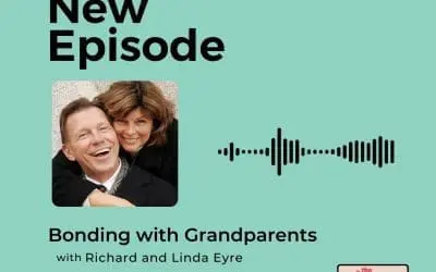 Podcast: Richard and Linda Eyre – Building Bonds with Grandparents