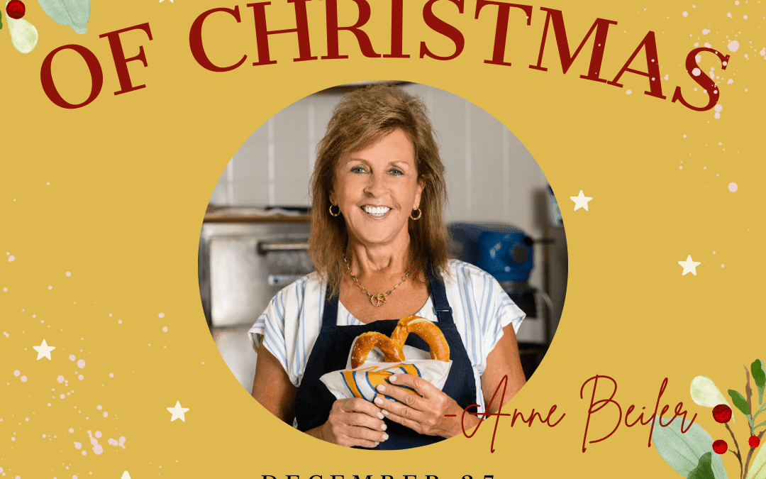 25 Days of Christmas – Auntie Anne Beiler – The Gift of Pretzels and the Family Table